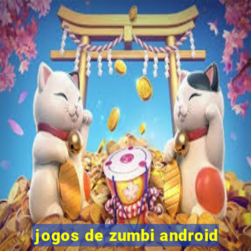 jogos de zumbi android